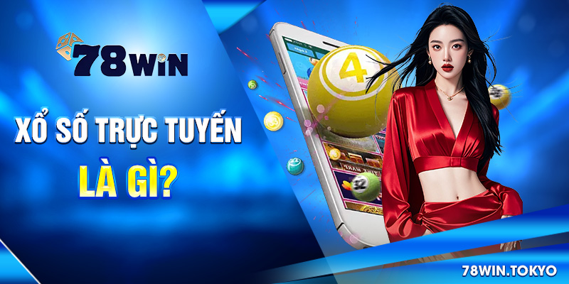 Xổ số trực tuyến là gì?